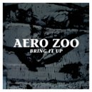 Aero Zoo - Bring It Up