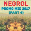Negrol - Promo Mix 2017 (Part 4) (Original Mix)