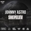 Johnny Astro, Shepelev - MixTape #18