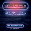 al l bo feat. Black Mafia DJ - Nice, Nice, Nice (DIMTA Instrumental Remix)