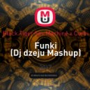 Black Tiger Sex Machine x Curbi - Funki (Dj dzeju Mashup)
