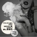 Faustian PDC - While You Sleep (Andres Rojas Remix)