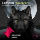 Lemon8 - Sorcerer (Matter\'s Return to the Source Remix)
