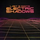Last 3 Digits - Electric Shadows (Original mix)