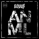 EQUUS - ANML (Original Mix)