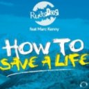 Rude Dog Ft. Marc Kenny - How To Save A Life (Crystal Rock & Felix Schorn Remix)