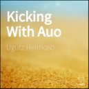 Ugutz Hermoso - Kicking With Auo