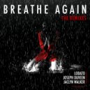 Lodato & Joseph Duveen & Jaclyn Walker - Breathe Again (Steve Smooth & Tony Arzadon Remix)