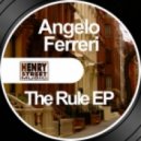 Angelo Ferreri - The Rule (Jackin\' Mix)