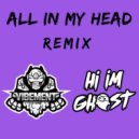 Hi I'm Ghost - All In My Head (VIBEMENT Remix)