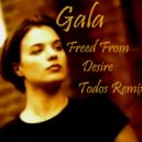 Gala - Freed From Desire (Todos Remix) (Original Mix)