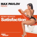 Benny Benassi - Satisfaction (Max Pavlov Radio Mix)