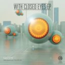 Seibel - With Closed Eyes (Original Mix)