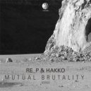 Re_P & Hakko - Mutual Brutality 1