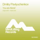 Dmitry Pavlyuchenkov - You Are Alone!