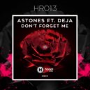Astones - Don't Forget Me (ft. Deja)