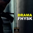 Fhysk - Drama