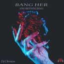 Dj Christos - Bang Her