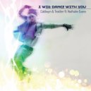 Caldwyn & Textiler & Nathalie Evans - I Will Dance With You (feat. Nathalie Evans)
