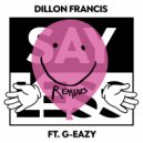 Dillon Francis - Say Less (feat. G-Eazy)