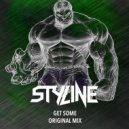 Styline - Get Some