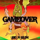Big N Slim - Gameover