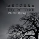 Arizona - Electric Touch (Mar10n Remix)