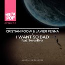 Cristian Poow & Javier Penna & SevenEver - I Want So Bad (feat. SevenEver) (Basslinerz Remix)