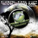 Carlos HP - Give it to me