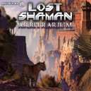 Lost Shaman - R.O.T.O.R.