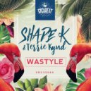 Shade k & TERRIE KYND - Wastyle