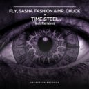Fly & Sasha Fashion & Mr. Chuck - Time Steel