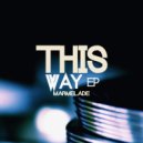 Marmelade - This Way (Original Mix)