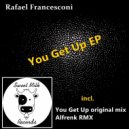 Rafael Francesconi - You Get Up (Alfrenk Remix)