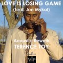 Terence Toy feat. Jon Myka - Love Is Losing Game