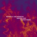 Botnek & I See MONSTAS - Deeper Love (Rootkit Remix) (Original Mix)