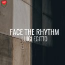 Luigi Egitto - Face The Rhythm