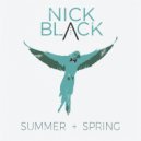 Nick Black - Summer + Spring