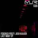 Federico Perzy, Josh Kalker - Last Night (Original Mix)