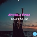 Archelli Findz - Come For Me