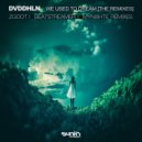 DVDDHLN - We Used To Dream (Myni8hte Downtempo Remix)