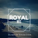 Royal MJS - Tears In Your Eyes