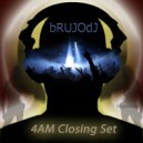 bRUJOdJ - 4AM Closing Set