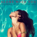 Electronic Opium & Octavian Boca - Along with You