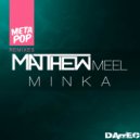 Matthew Meel - Minka