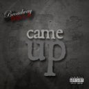 Broadway Dolla - Came Up (Clean)