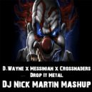 D-Wayne x Messinian x Crossnaders - Drop It Metal (DJ Nick Martin Mashup) (Mashup)