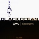 Bacid Jam - Black Ocean