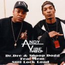 ANDY VIBE - Dr.Dre & Snoop Dogg Feat Mem - Still Lock Load(ANDY VIBE Mashup) (free)