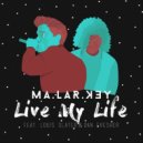 Malarkey feat. Louis Slater & Dan Fresher - Live My Life